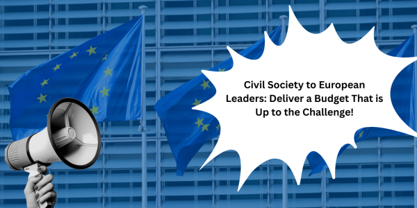 A background image displays several EU flags. At the bottom left, there is a hand holding a megaphone. Above it, an exclamation bubble can be seen with the text "Civil Society to European Leaders: Deliver a Budget That is Up to the Challenge!" in black letters. 