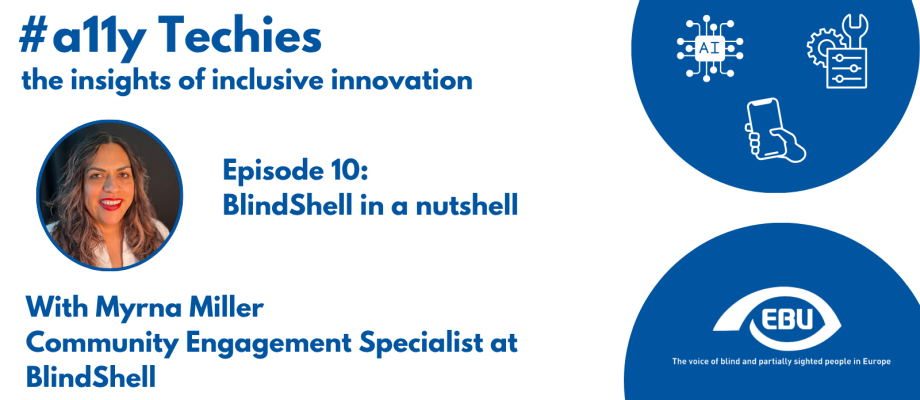 #a11y Techies banner of episode 10, featuring the title of the episode and a picture of Myrna Miller, from BlindShell.