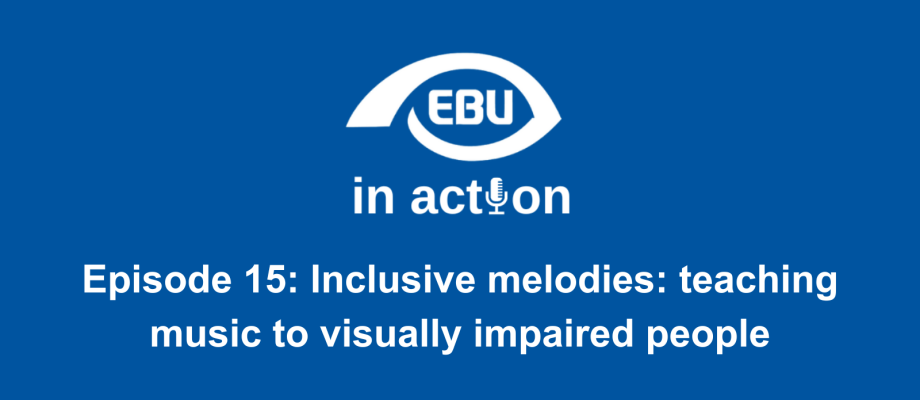 Blue layout with a white EBU logo on it. There is the sentence "in action" below it, with a microphone acting as the "i" of the word "action". At the bottom of the picture, there is the text in white "Episode 15: Inclusive melodies: teaching music to visually impaired people".